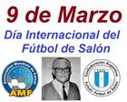 9 de marzo, día internacional del Fútbol de Salon.